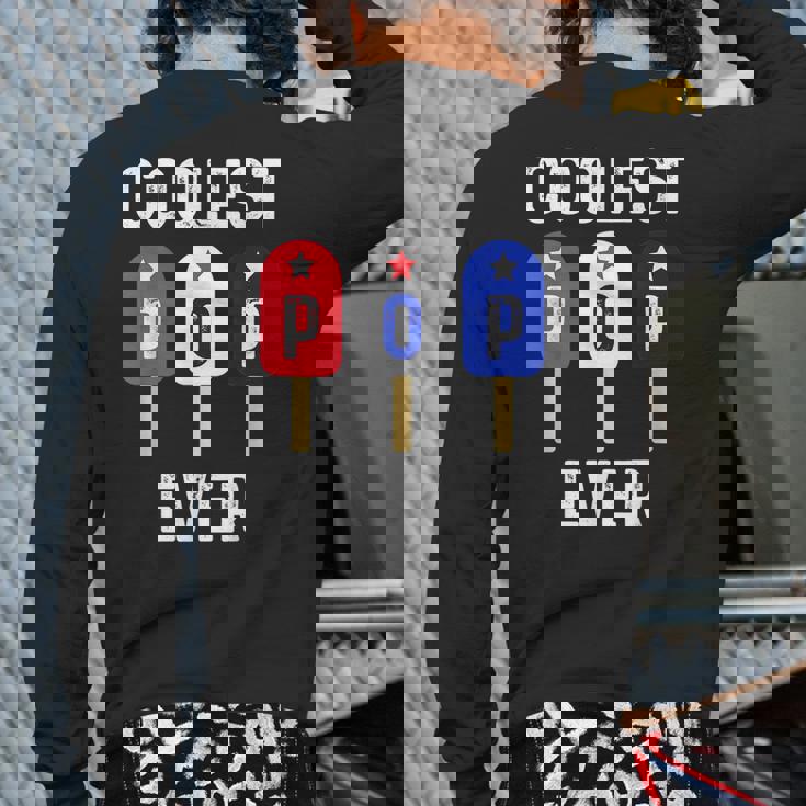 Coolest Pop Ever Popsicle Men Best Dad Ever Cool Fathers Day Back Print Long Sleeve T-shirt