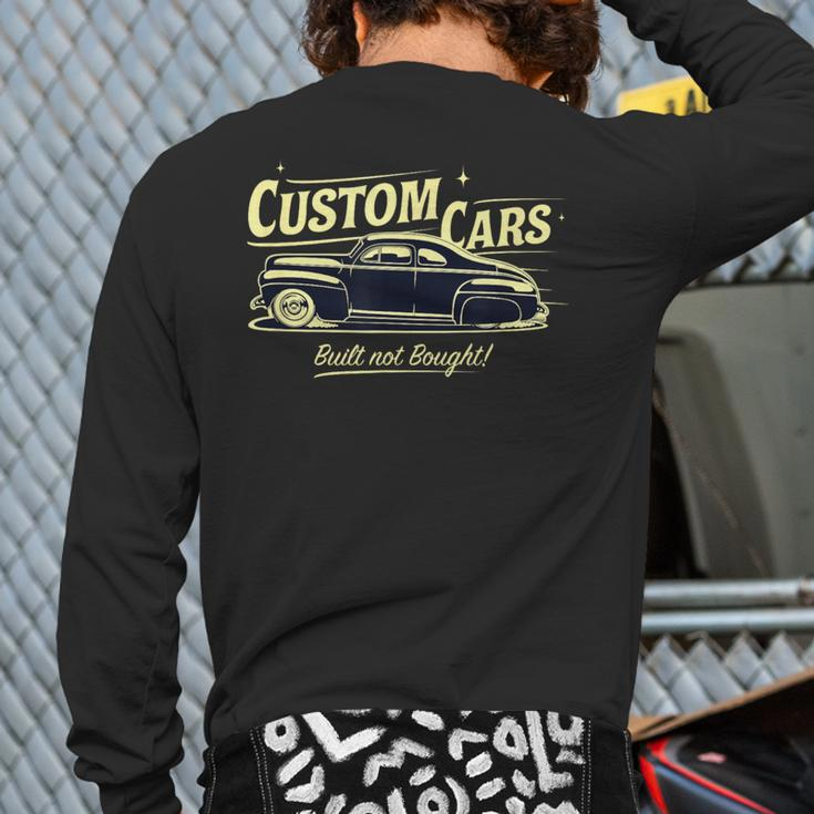Custom Cars Built Not Bought Back Print Long Sleeve T-shirt