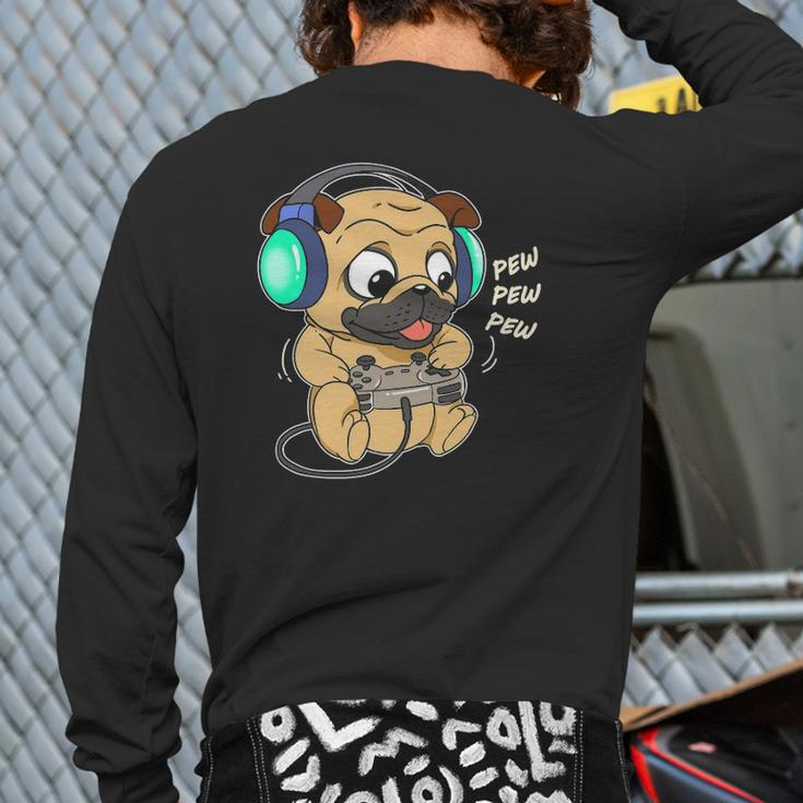 Cute Gaming Pug Pew Video Game Computer Player Back Print Long Sleeve T-shirt