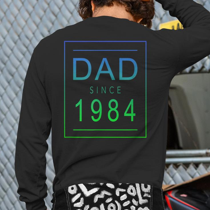 Dad Since 1984 84 Aesthetic Promoted To Daddy Father Bbjxkwd Back Print Long Sleeve T-shirt