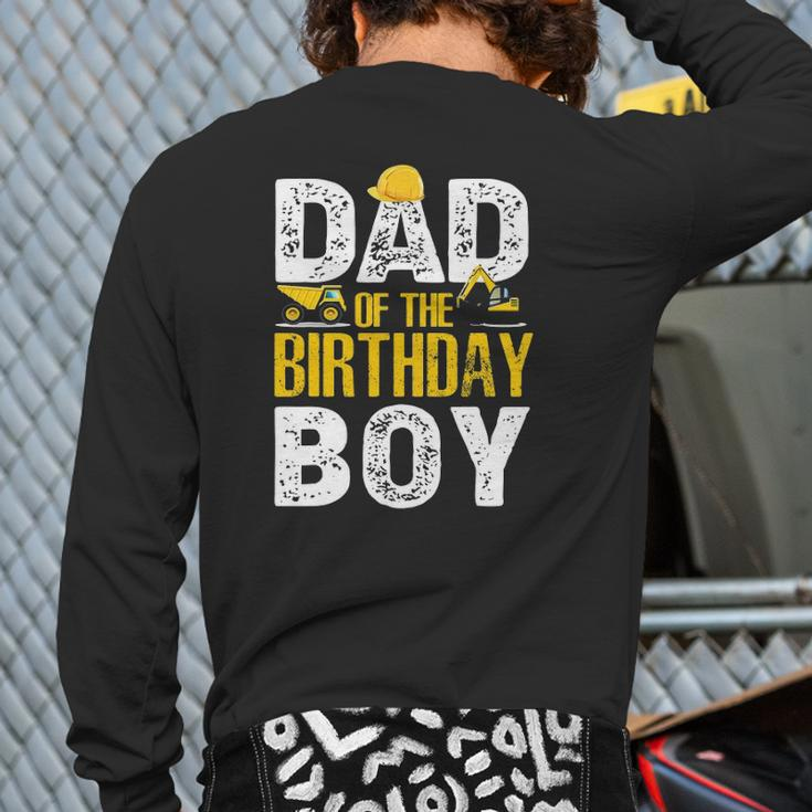 Dad Of The Bday Boy Construction Bday Party Hat Men Back Print Long Sleeve T-shirt