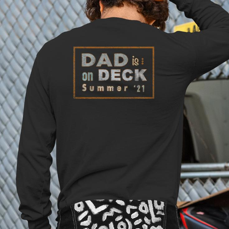 Dad Is On Deck Summer '21 For Dad Back Print Long Sleeve T-shirt