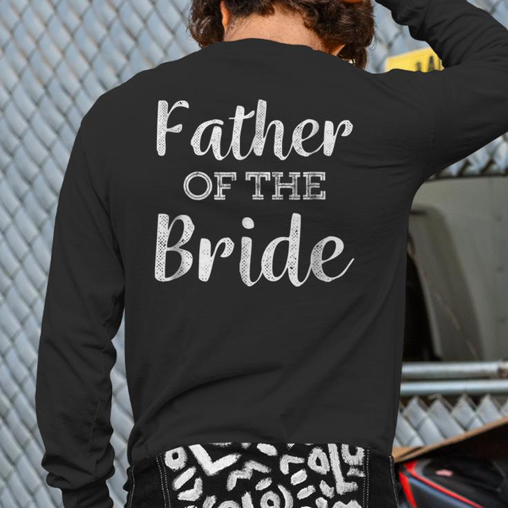 Dad Life Father Of The Bride Wedding Men Back Print Long Sleeve T-shirt