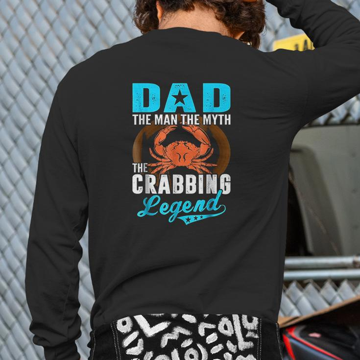 Dad The Man The Myth The Crabbing Legend Back Print Long Sleeve T-shirt
