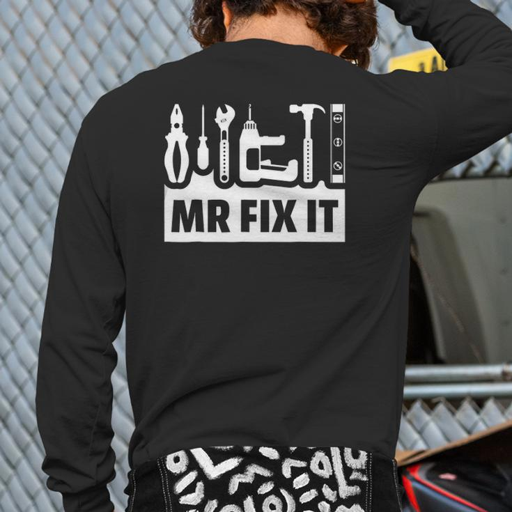 Dad Mr Fix It Tee For Father Of A Son Tee Back Print Long Sleeve T-shirt