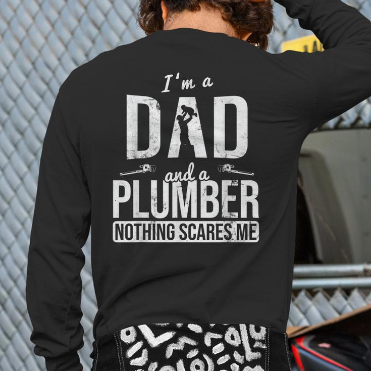 Dad And Plumber Nothing Scares Me Father Plumber Back Print Long Sleeve T-shirt