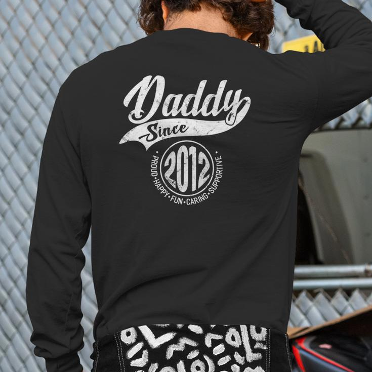 Daddy Since 2012 Father's Day Dad Men Back Print Long Sleeve T-shirt