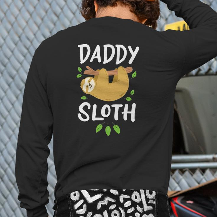 Daddy Sloth Dad Father Father's Day Lazy Dad Back Print Long Sleeve T-shirt