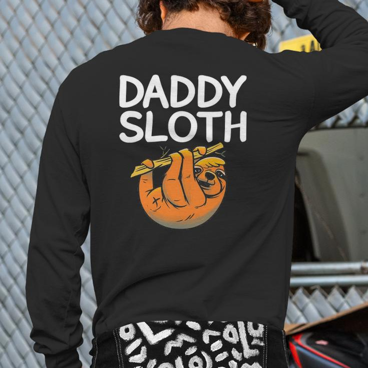 Daddy Sloth Lazy Cute Sloth Father Dad Back Print Long Sleeve T-shirt