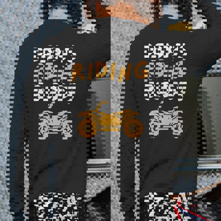 Daddy's Riding Buddy Quad Biker Atv 4 Wheeler Back Print Long Sleeve T-shirt Daddy's Riding Buddy Quad Biker Atv 4 Wheeler Back Print Long Sleeve T-shirt