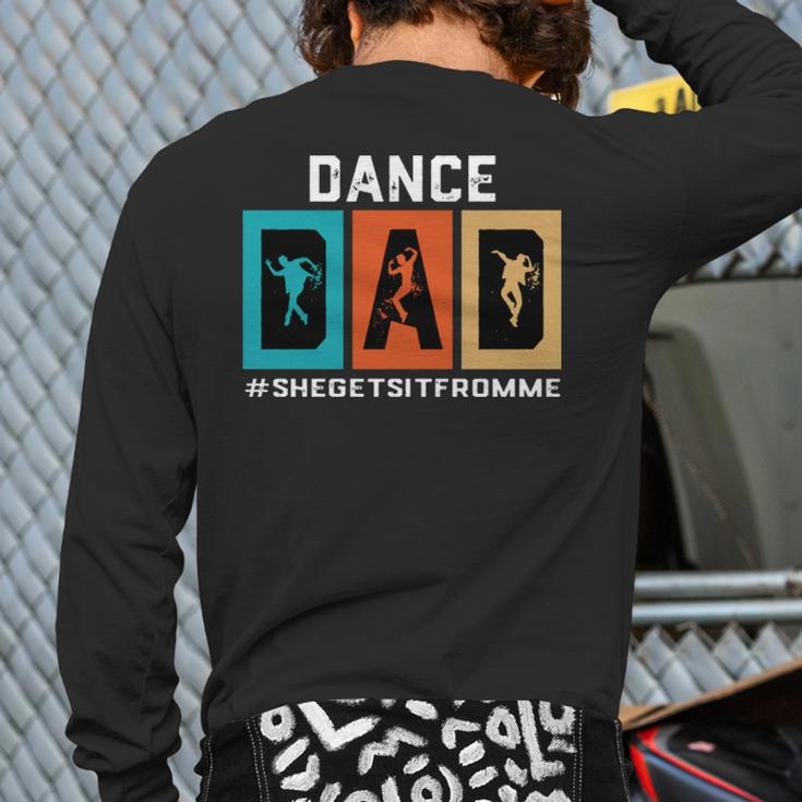 Dance Dad She Gets It From Me V2 Back Print Long Sleeve T-shirt