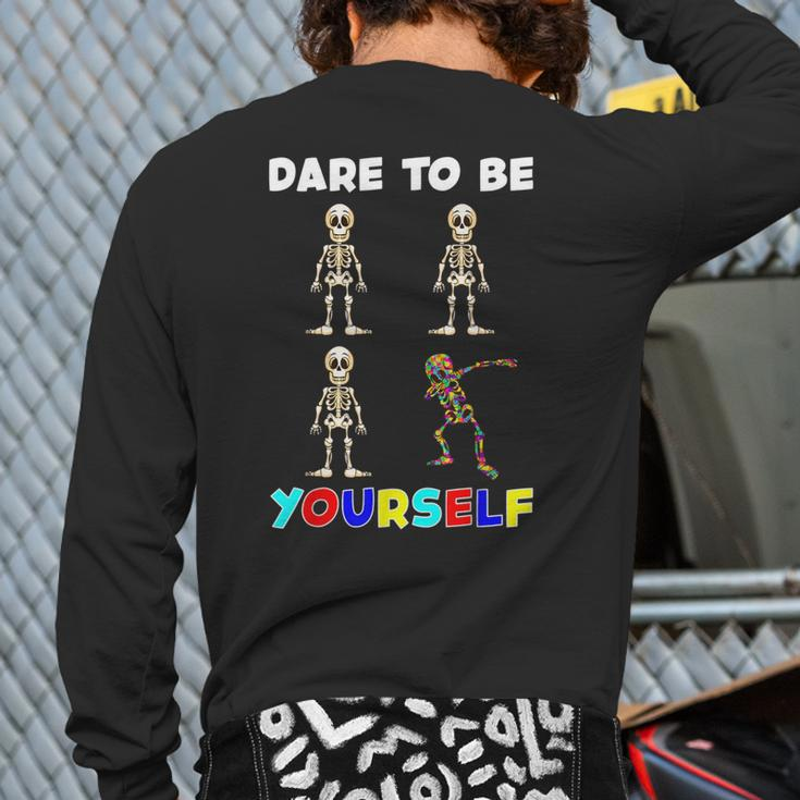 Dare To Be Yourself Autism Awareness Dabbing Skeleton Back Print Long Sleeve T-shirt