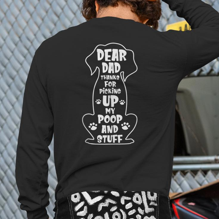 Dear Dad Thanks For Picking Up My Poop Happy Fathers Day Dog Back Print Long Sleeve T-shirt