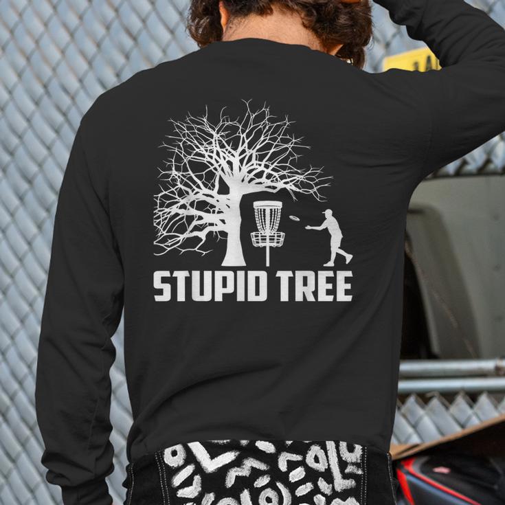 Disc Golf Stupid Tree Disc Golf Back Print Long Sleeve T-shirt