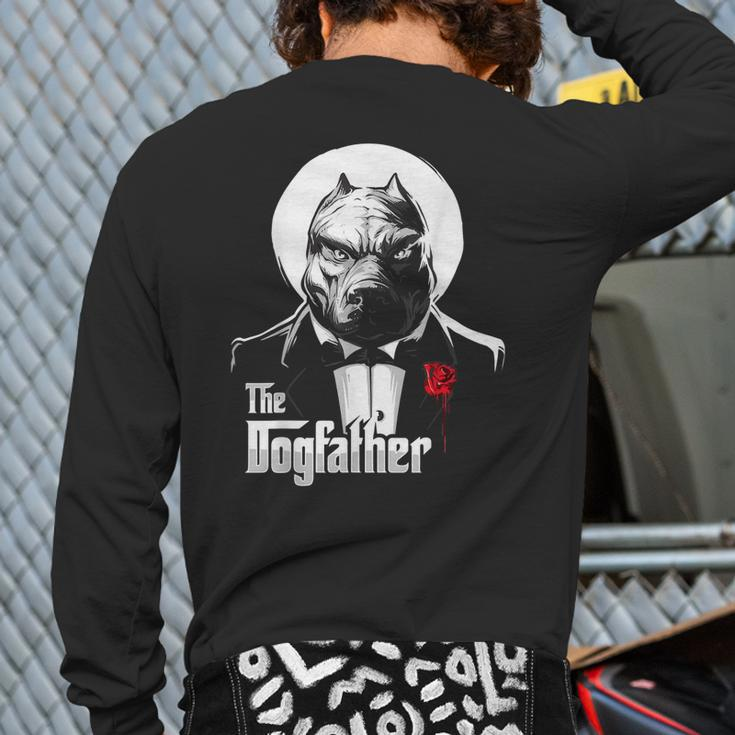 The Dogfather Pitbull Pitbull Dog Dad Best Dog Daddy Ever Back Print Long Sleeve T-shirt
