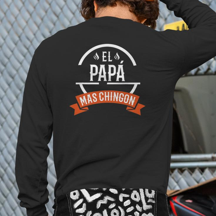El Papa Mas Chingon Spanish Dad Father's Day Back Print Long Sleeve T-shirt