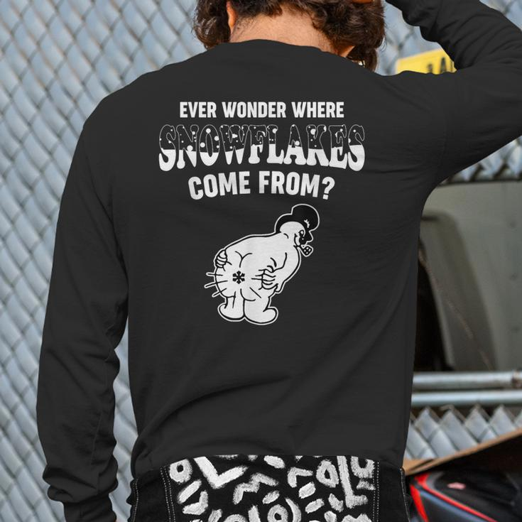 Ever Wonder Where Snowflakes Come From Christmas Back Print Long Sleeve T-shirt