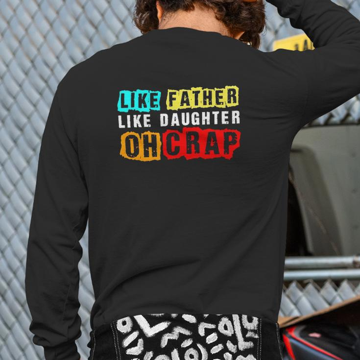 Like Father Like Daughter Oh Crap Back Print Long Sleeve T-shirt