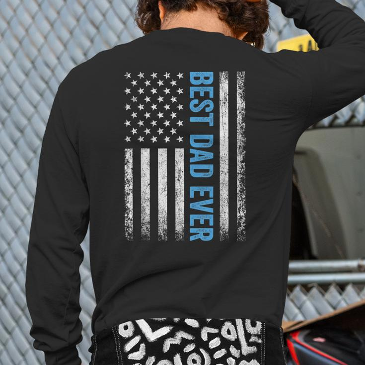 Father's Day Best Dad Ever With Us American Flag V2 Back Print Long Sleeve T-shirt