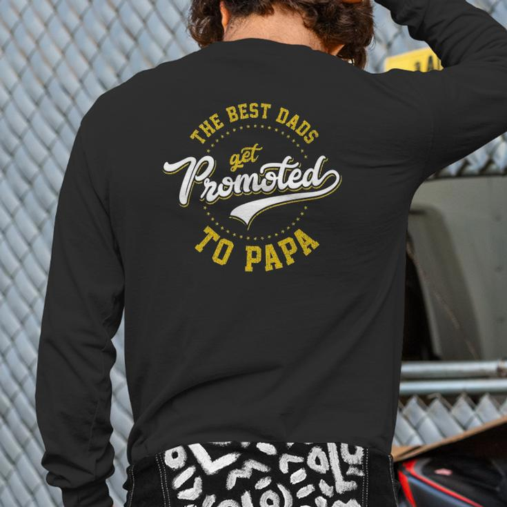 Father's Day Best Dads Get Promoted To Papa Idea Back Print Long Sleeve T-shirt