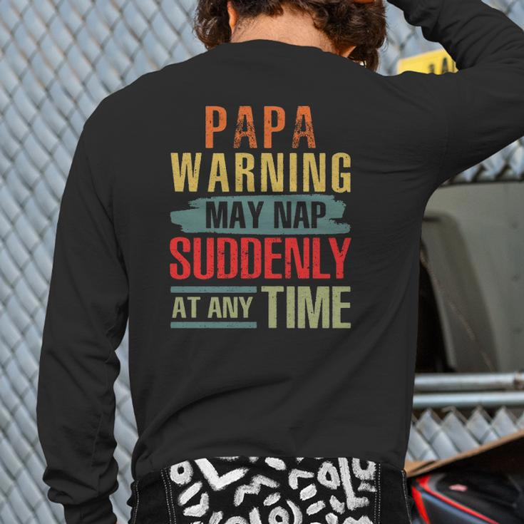 Father’S Day Papa Warning May Nap Suddenly At Any Time Vintage Back Print Long Sleeve T-shirt