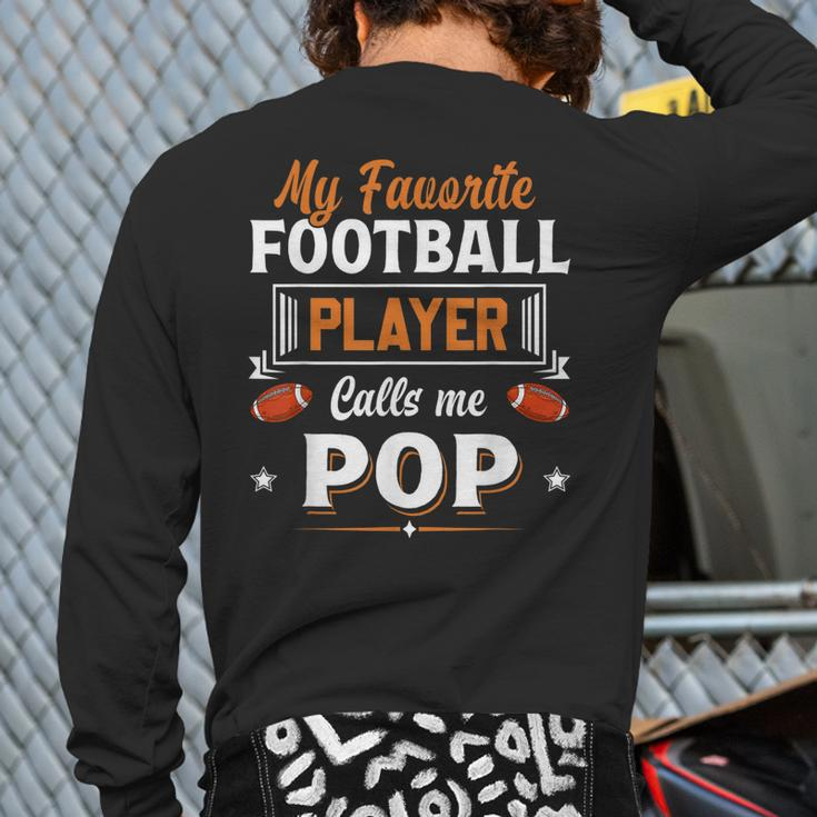 My Favorite Football Player Calls Me Pop Fathers Day Back Print Long Sleeve T-shirt
