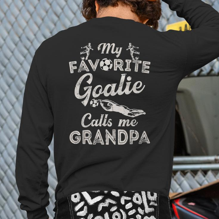 My Favorite Goalie Calls Me Grandpa Soccer Fathers Day Back Print Long Sleeve T-shirt