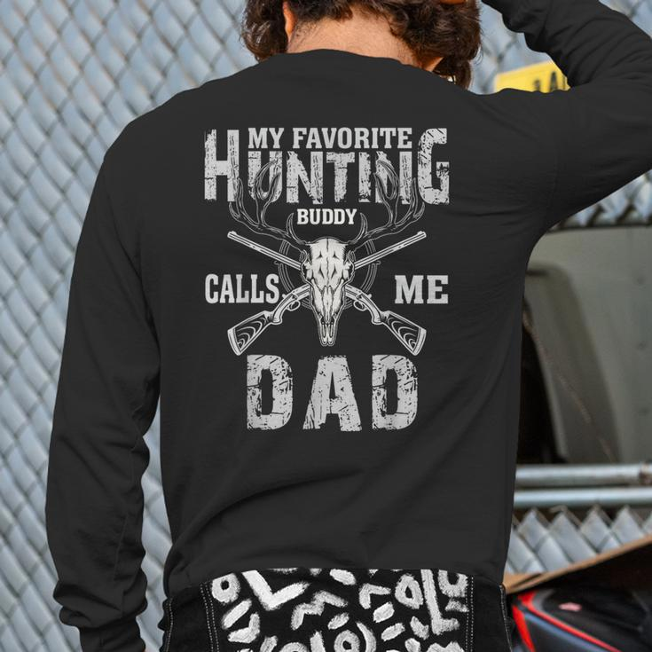My Favorite Hunting Buddy Calls Me Hunter Dad Fathers Day Back Print Long Sleeve T-shirt