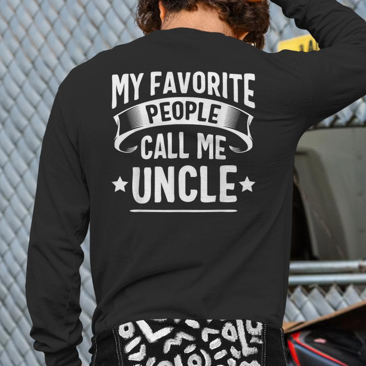 My Favorite People Call Me Uncle Fathers Day Back Print Long Sleeve T-shirt