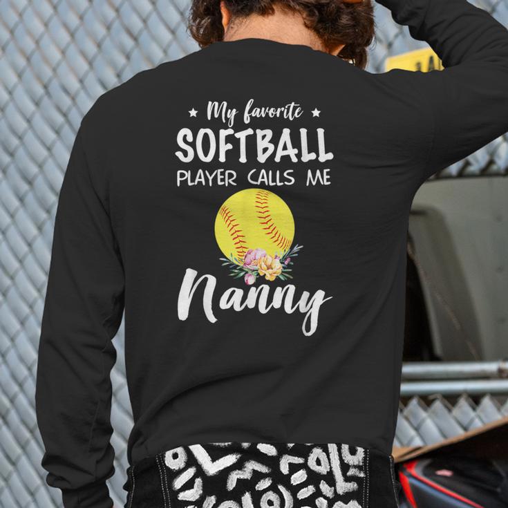 My Favorite Softball Player Calls Me Nanny Back Print Long Sleeve T-shirt