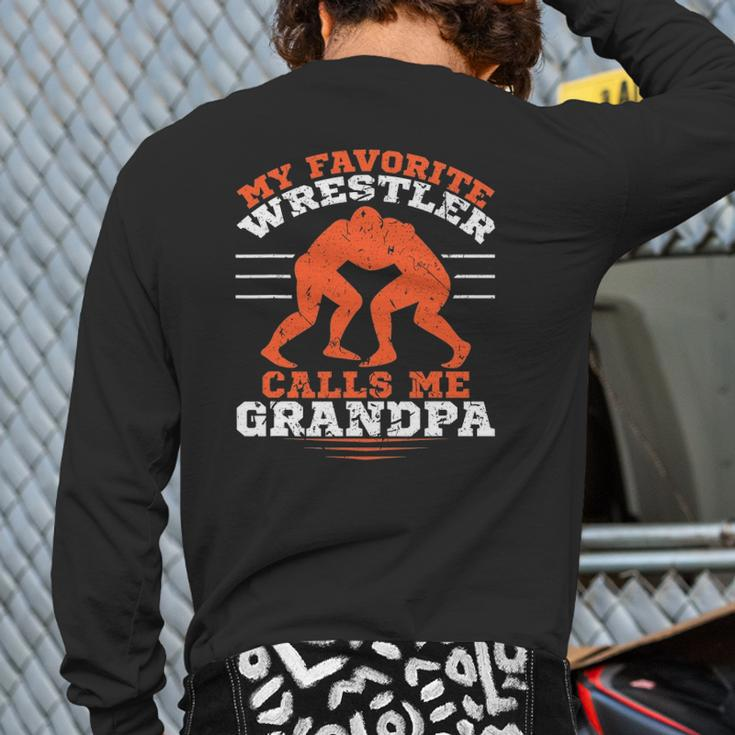 My Favorite Wrestler Calls Me Grandpa Wrestling Competition Back Print Long Sleeve T-shirt