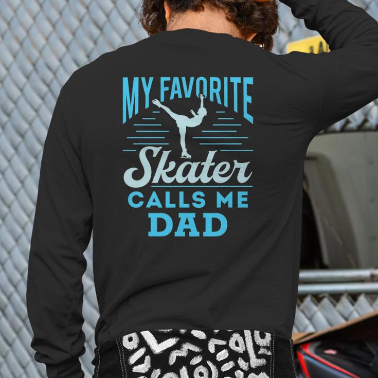 Figure Skating Dad Ice Skate Cool My Favorite Figure Skater Back Print Long Sleeve T-shirt