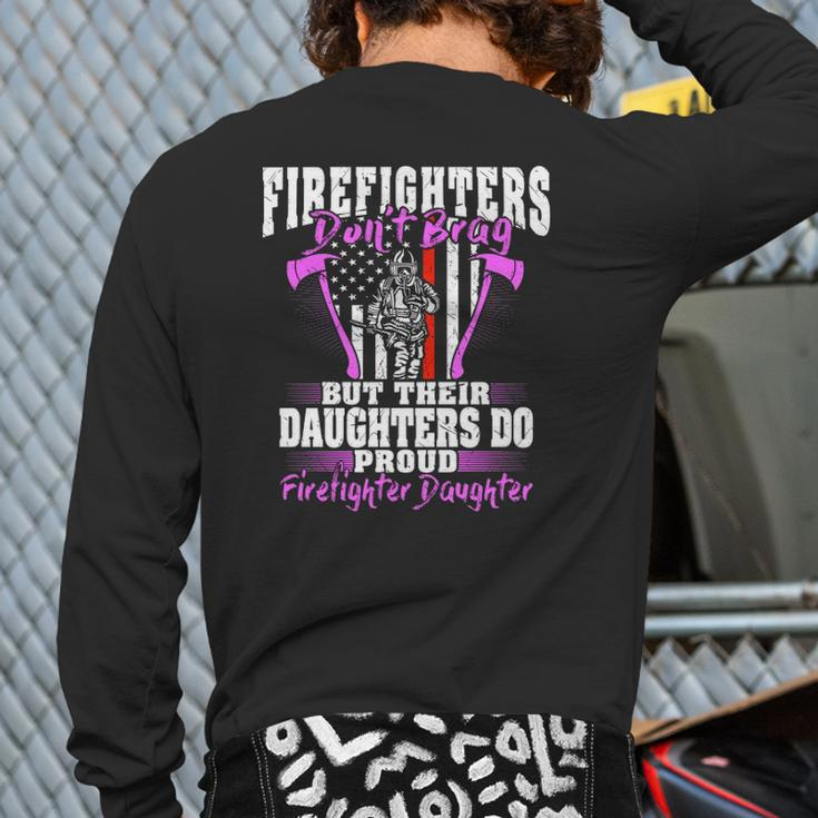 Firefighters Don't Brag Proud Firefighter Daughter Back Print Long Sleeve T-shirt