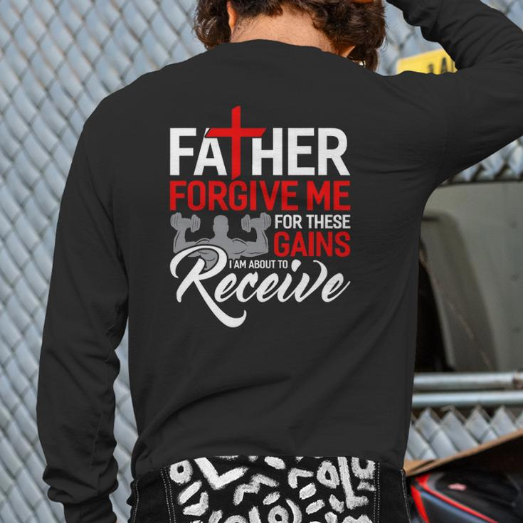 Forgive Me Father For These Gains Weight Training Gym Back Print Long Sleeve T-shirt