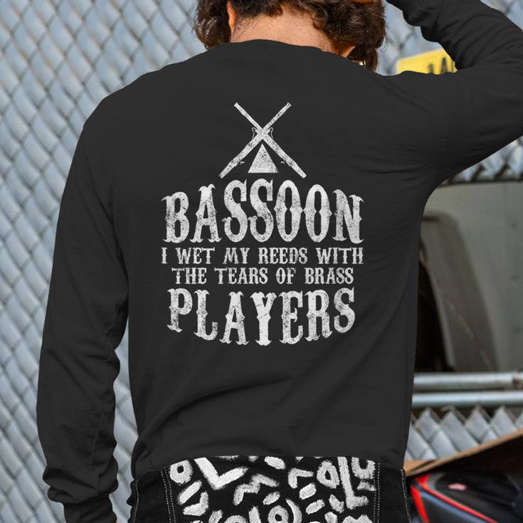 Bassoon Players Wet Reeds Tears Anti Brass Band Back Print Long Sleeve T-shirt