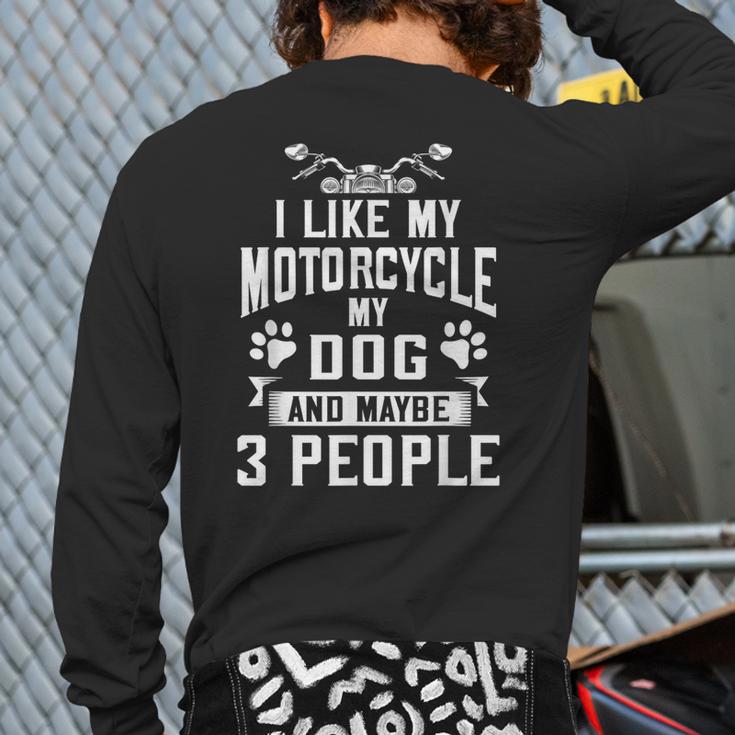 Biker I Like My Motorcycle Dog & Maybe 3 People Back Print Long Sleeve T-shirt