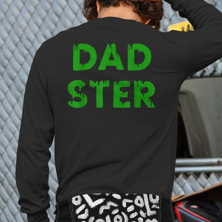 Dadster Halloween Scary Dad Monster Back Print Long Sleeve T-shirt