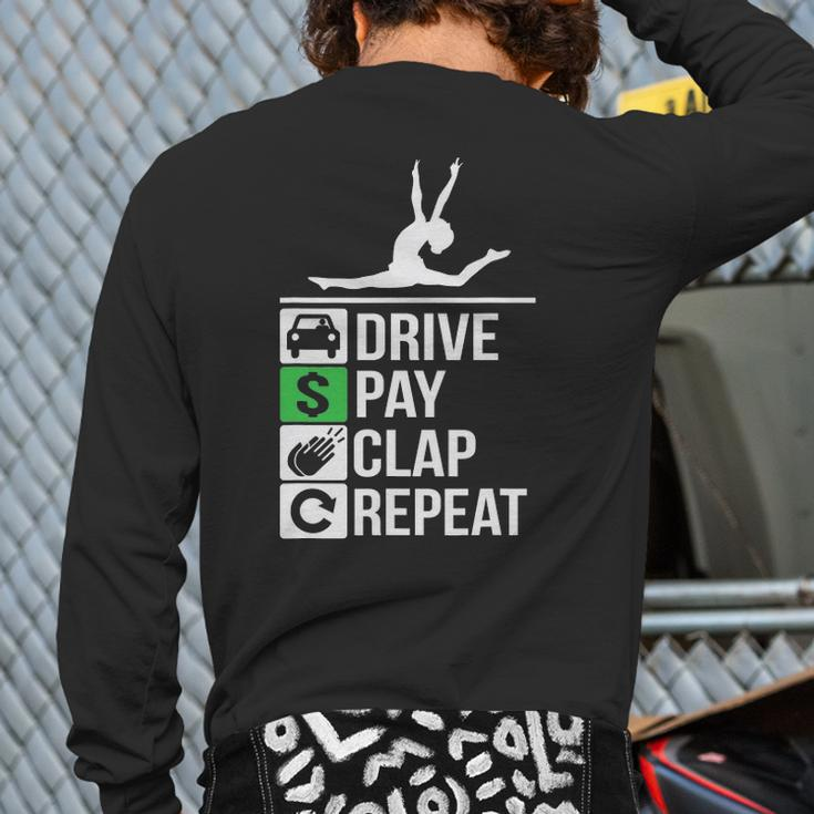 Gymnastics Dad Drive Pay Clap Repeat Back Print Long Sleeve T-shirt
