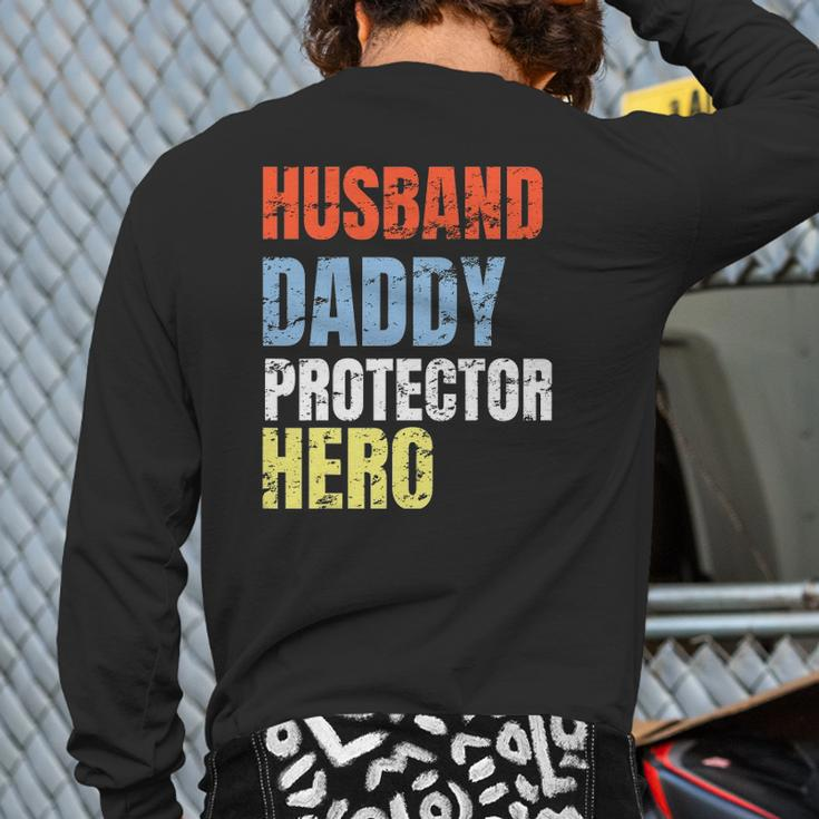 Husband Daddy Protector Hero Father Back Print Long Sleeve T-shirt