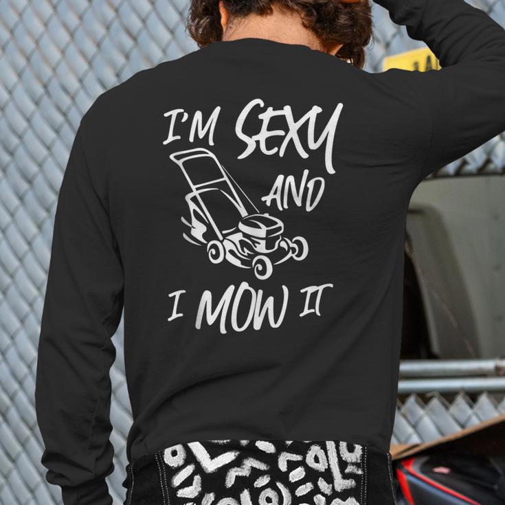 Lawn Mowing I'm Sexy And I Mow It Back Print Long Sleeve T-shirt