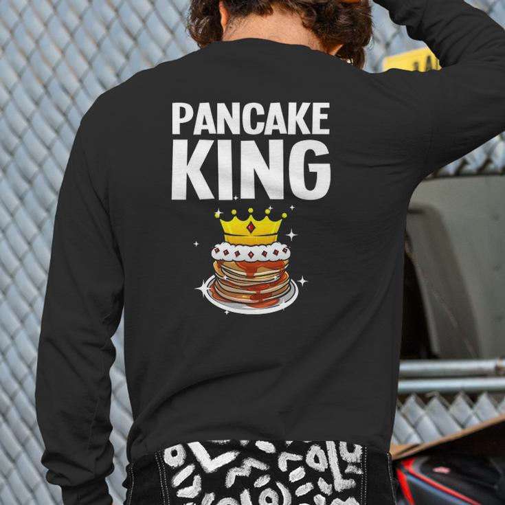Pancake King For Pancake Lover Men Dad Boys Back Print Long Sleeve T-shirt