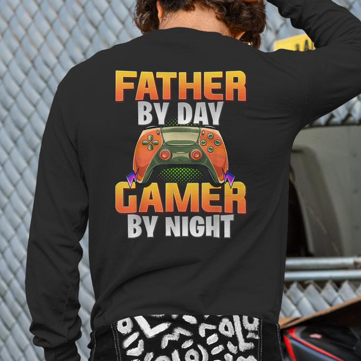 Gamer Dad Sayings Gaming Father By Day Gamer By Night Back Print Long Sleeve T-shirt