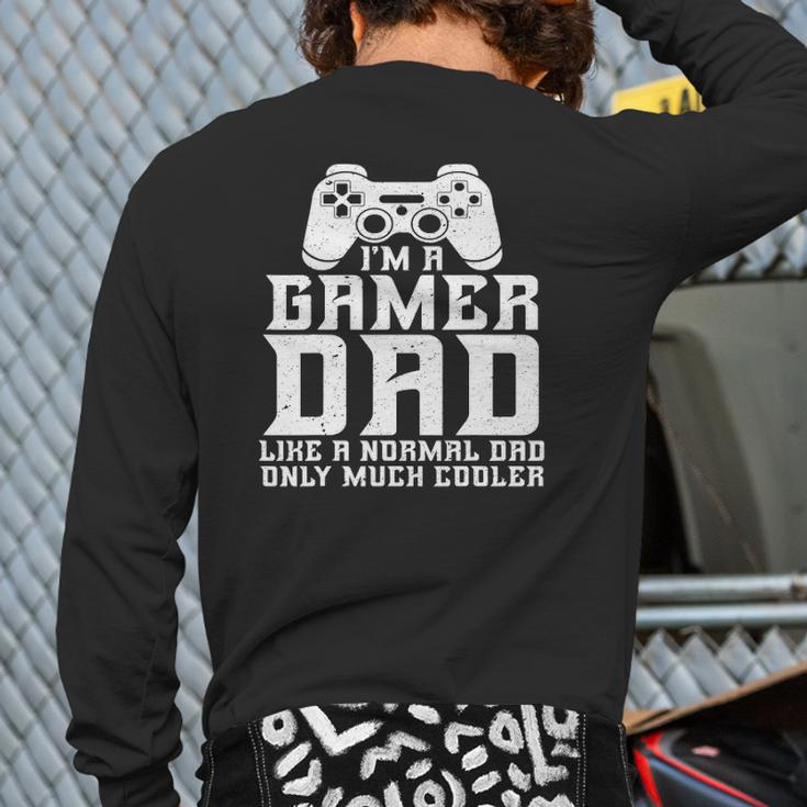 Gamer Dad Video Gaming Fathers Day Men Back Print Long Sleeve T-shirt