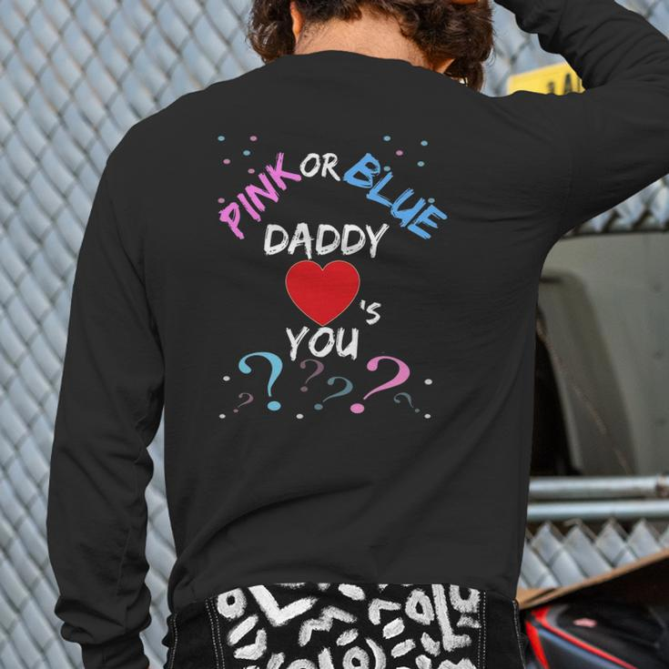 Gender Reveal For Dad Pink Or Blue Daddy Loves You Back Print Long Sleeve T-shirt