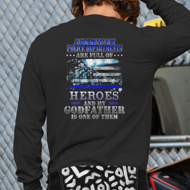 My Godfather Is One Of The Heroes Police Officer Proud Tee Back Print Long Sleeve T-shirt