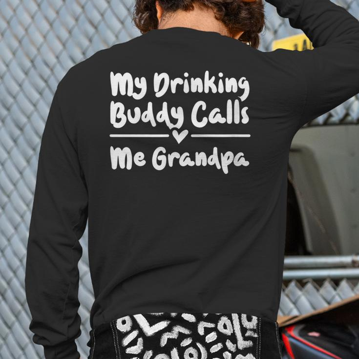 Grandpa My Drinking Buddy Calls Me Grandpa Baby Back Print Long Sleeve T-shirt