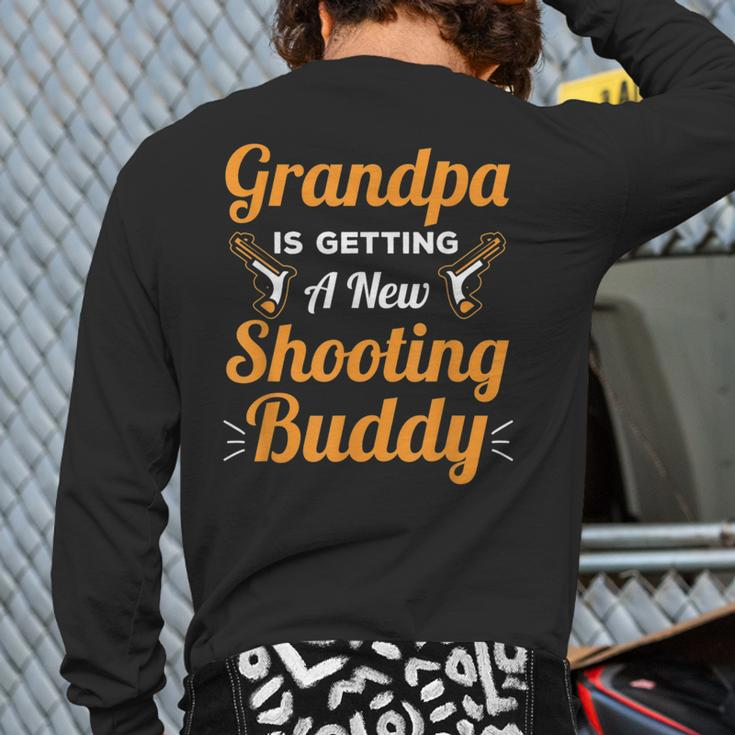 Grandpa Is Getting A New Shooting Buddy For New Grandpas Back Print Long Sleeve T-shirt