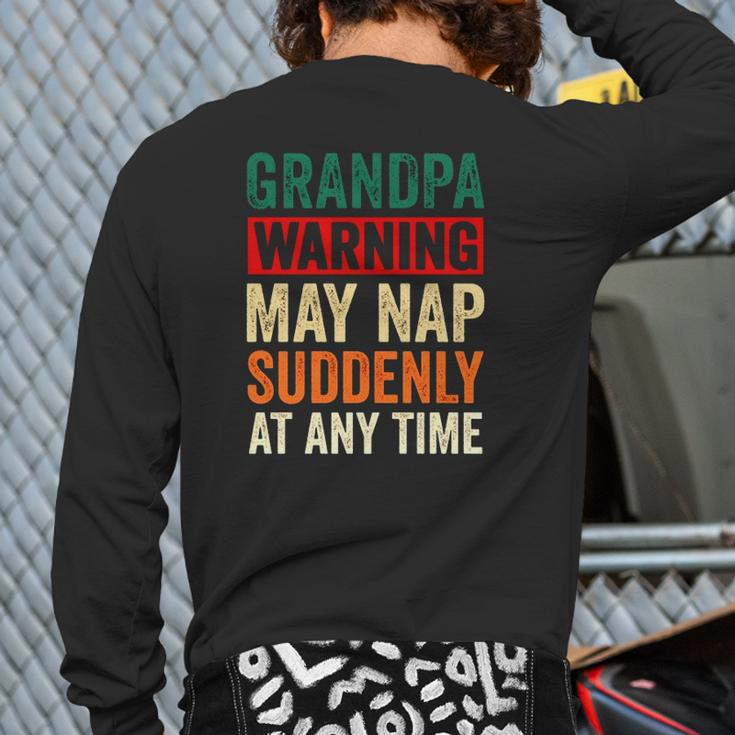 Grandpa Warning May Nap Suddenly At Any Time Vintage Retro Back Print Long Sleeve T-shirt