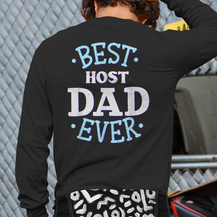 Host Dad Best Host Father Host Family Back Print Long Sleeve T-shirt