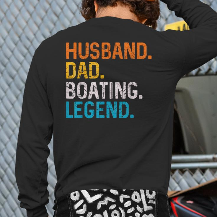 Husband Dad Boating Legend Sail Boat Captain Father Back Print Long Sleeve T-shirt
